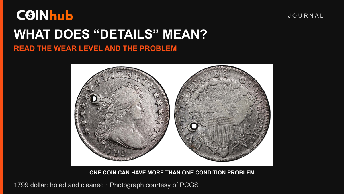 PCGS photograph of obverse and reverse of a genuine 1799 Draped Bust dollar with a drilled hole; PCGS also identifies cleaning on the same coin.