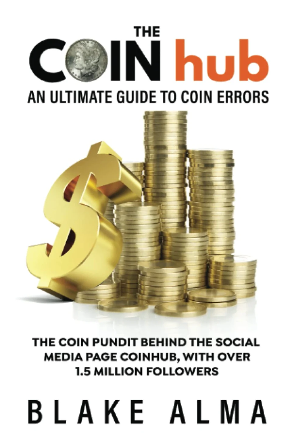 The CoinHub: An Ultimate Guide to Coin Errors by Blake Alma, front cover